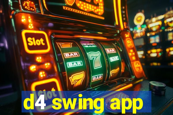 d4 swing app